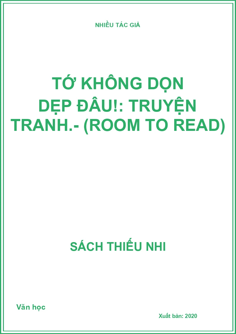 Tớ không dọn dẹp đâu!: Truyện tranh.- (Room to Read)