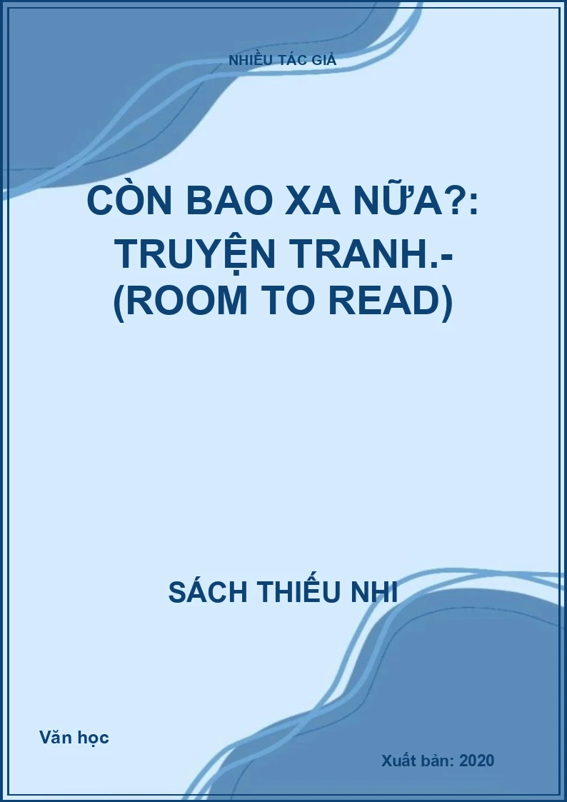 Còn bao xa nữa?: Truyện tranh.- (Room to Read)