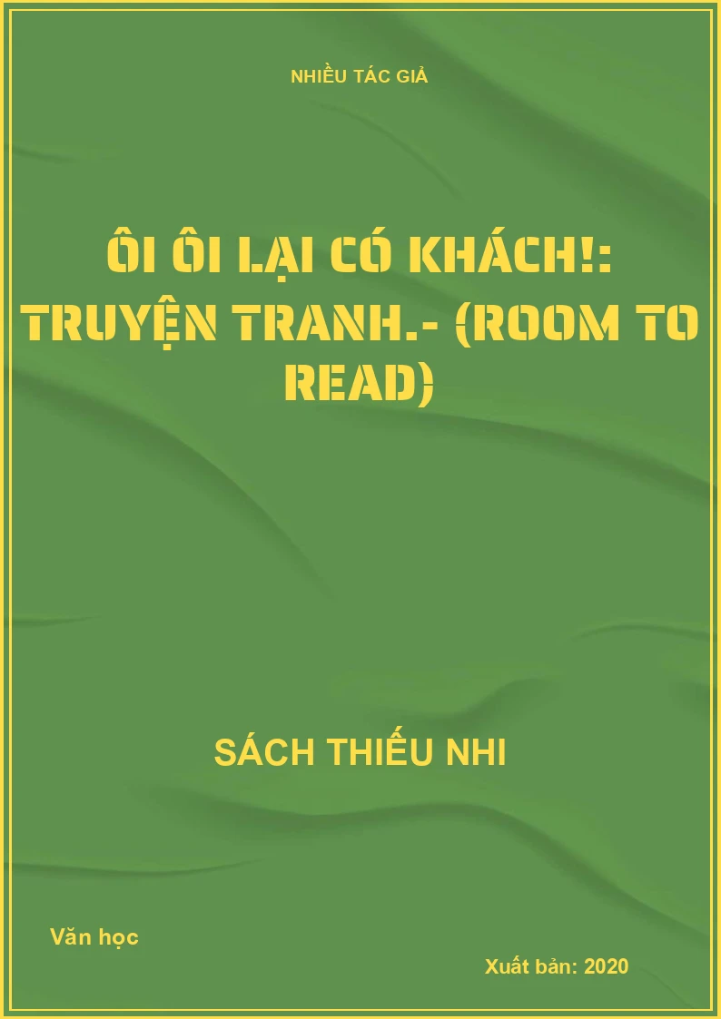 Ôi Ôi lại có khách!: Truyện tranh.- (Room to Read)