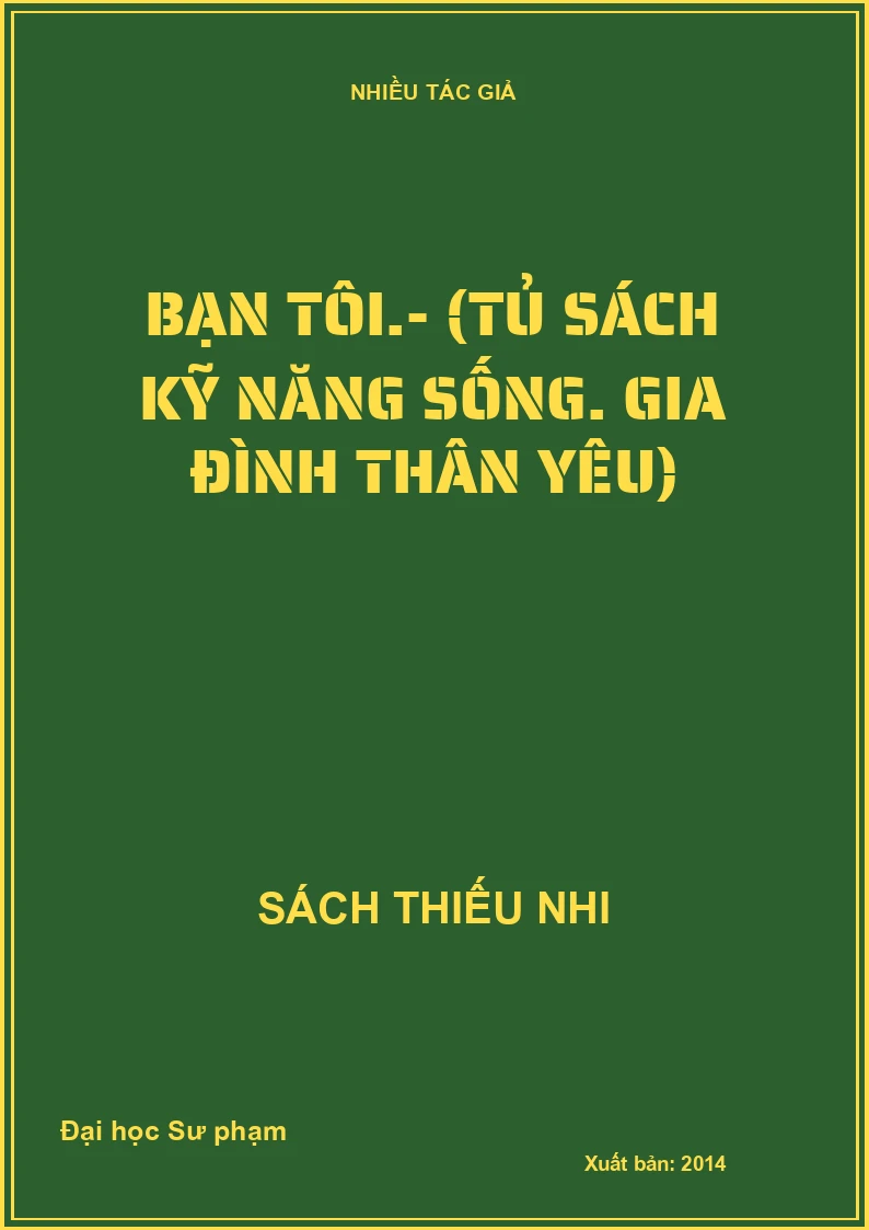 Bạn tôi.- (Tủ sách Kỹ năng sống. Gia đình thân yêu)