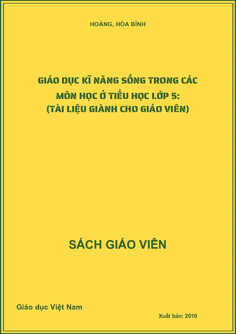 Giáo dục kĩ năng sống trong các môn học ở tiểu học lớp 5 - Tài liệu giành cho giáo viên