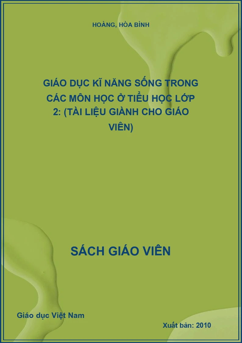 Giáo dục kĩ năng sống trong các môn học ở tiểu học lớp 2 - Tài liệu giành cho giáo viên