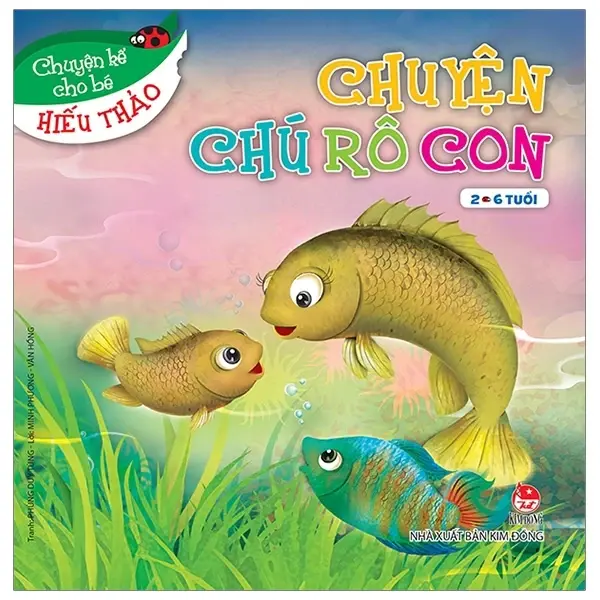 Chuyện chú rô con: Truyện tranh : 2-6 tuổi.- (Chuyện kể cho bé hiếu thảo)