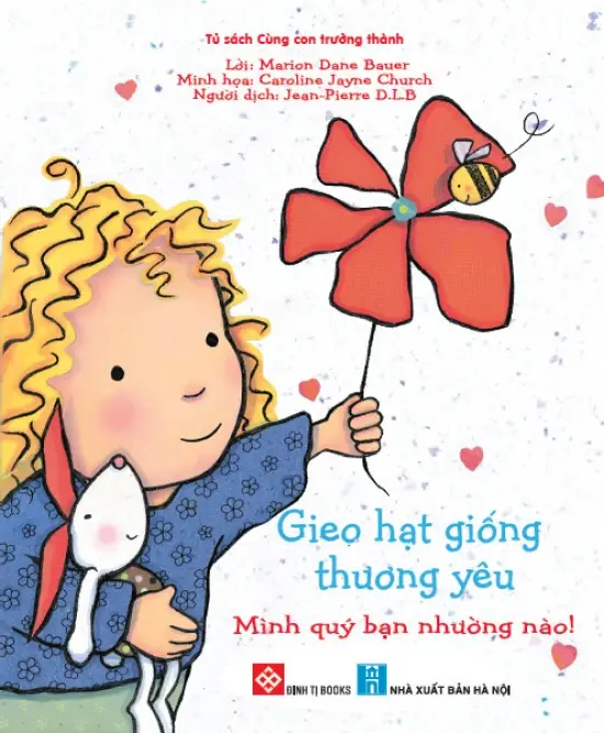 Gieo hạt giống thương yêu - Mình quý bạn nhường nào!: Truyện tranh : Dành cho trẻ em từ 0-6 tuổi.- (Tủ sách Cùng con trưởng thành)