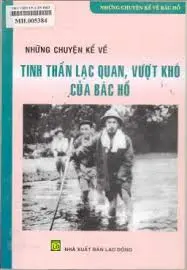 Những chuyện kể về tinh thần lạc quan, vượt khó của Bác Hồ