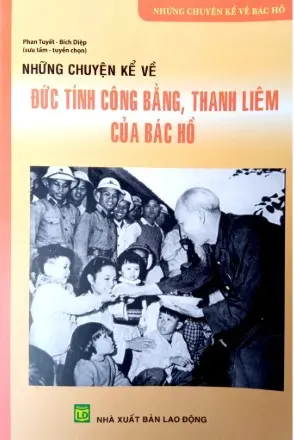 Những chyện kể về đức tính công bằng thanh liêm của BH