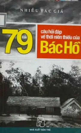 79 câu hỏi đáp về thời niên thiếu của Bác Hồ