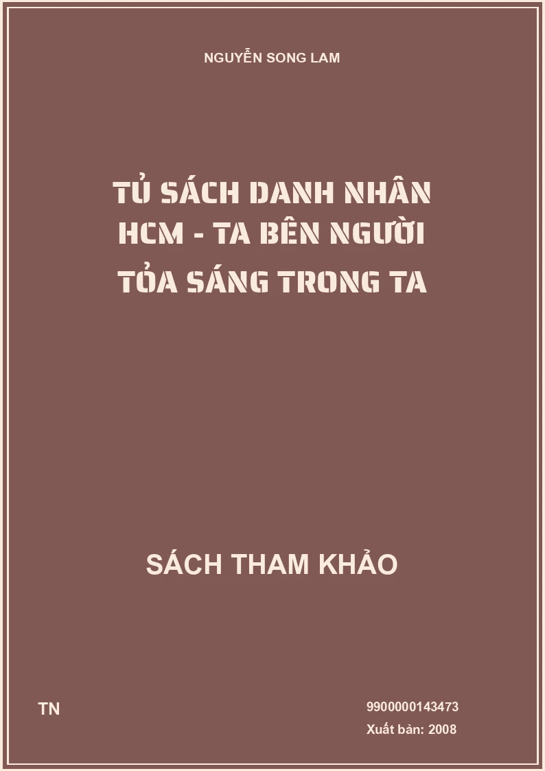 Tủ sách danh nhân HCM - Ta bên người tỏa sáng trong ta