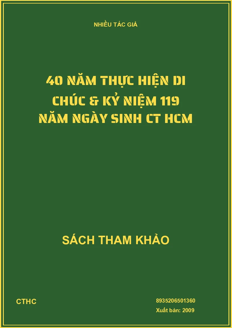 40 năm thực hiện di chúc & kỷ niệm 119 năm ngày sinh CT HCM