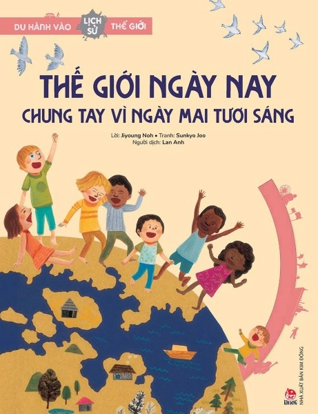 Du hành vào lịch sử thế giới - Thế giới ngày nay - Chung tay vì ngày mai tươi sáng