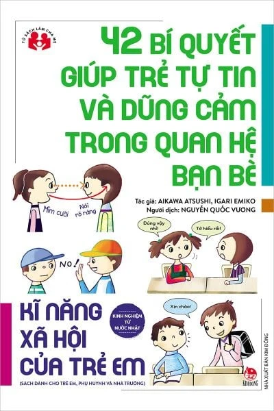 42 bí quyết giúp trẻ tự tin và dũng cảm trong quan hệ bạn bè