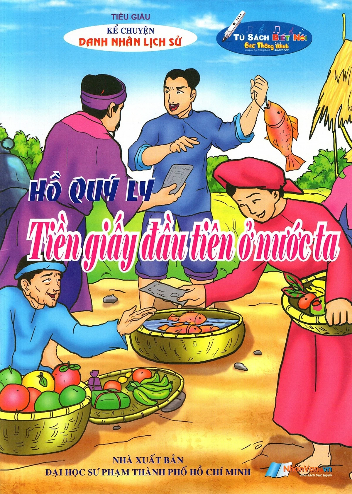Kể Chuyện Danh Nhân Lịch Sử: Hồ Quý Ly - Tiền Giấy Đầu Tiên Ở Nước Ta