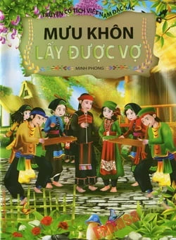 Truyện Cổ Tích Việt Nam Đặc Sắc - Mưu Khôn Lấy Được Vợ