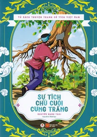 Tủ sách Truyện Tranh Cổ Tích Việt Nam - Sự Tích Chú Cuội Cung Trăng