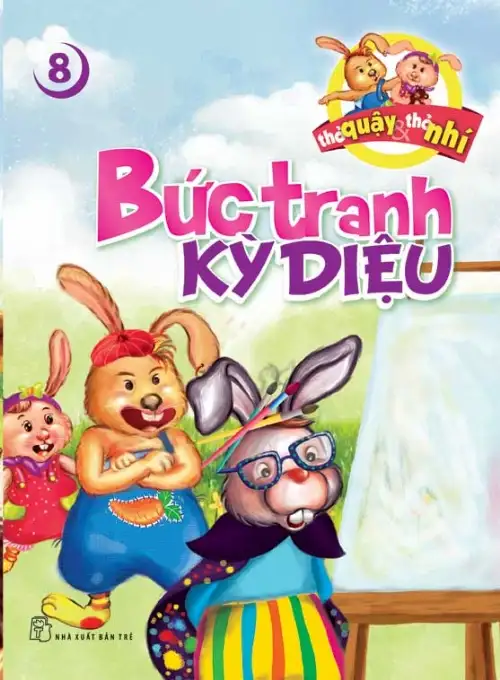 Thỏ Quậy Thỏ Nhí 08 - Bức Tranh Kỳ Diệu
