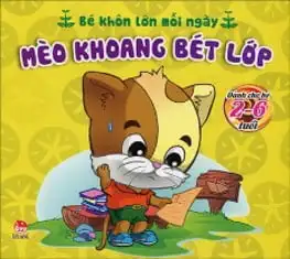 Bé Khôn Lớn Mỗi Ngày - Mèo Khoang Bét Lớp