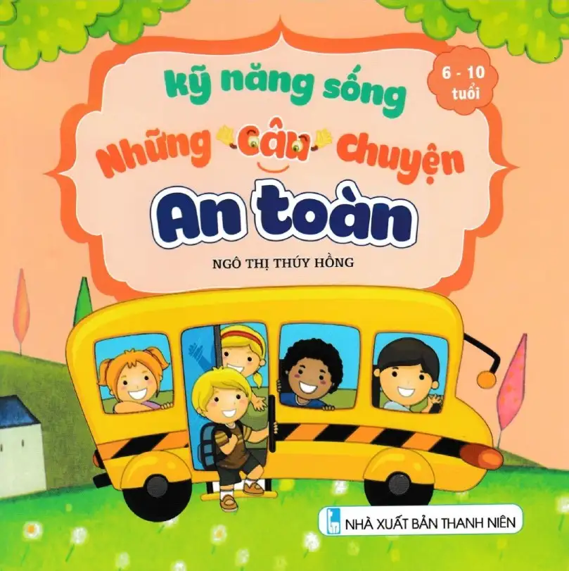 Kỹ Năng Sống - Những Câu Chuyện An Toàn