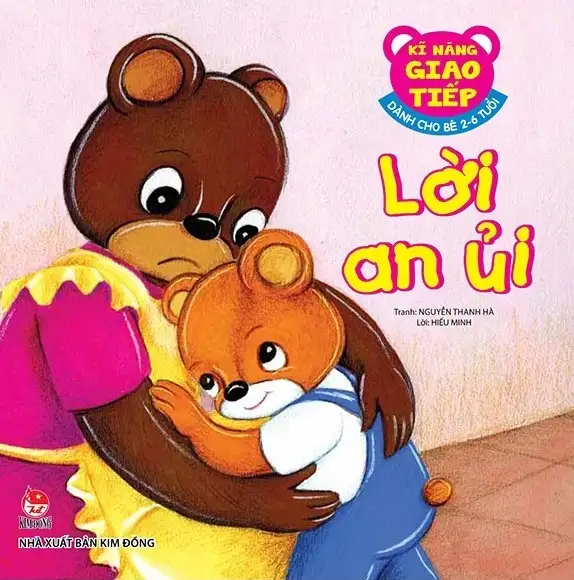 Kĩ Năng Giao Tiếp - Dành Cho Bé 2-6 Tuổi - Lời An Ủi
