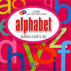 Bảng Chữ Cái - Alphabet (Từ Điển Anh Việt Bằng Hình)