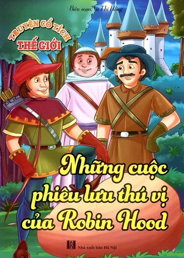 Truyện Cổ Tích Thế Giới - Những Cuộc Phiêu Lưu Thú Vị Của Robin Hood