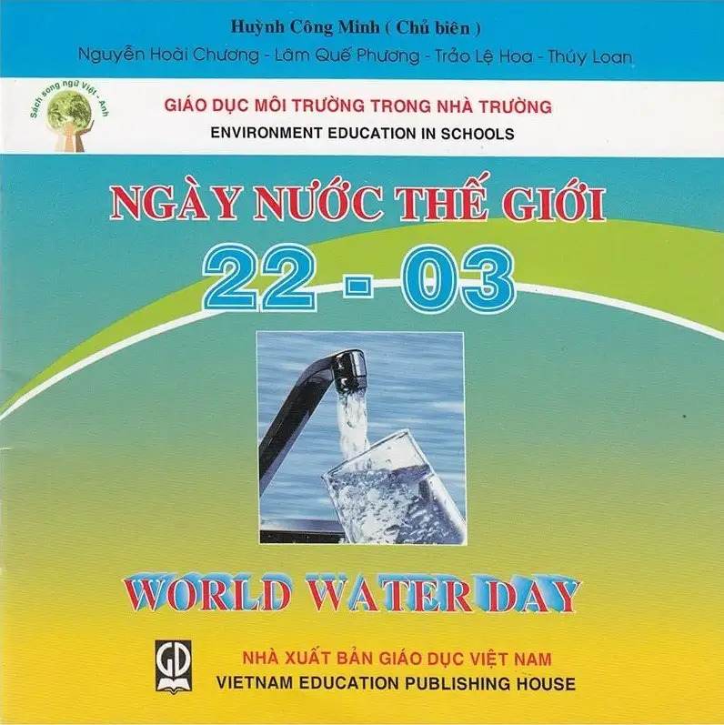 Giáo Dục Môi Trường Trong Nhà Trường - Ngày Nước Thế Giới 22 - 03 (Sách Song Ngữ Việt - Anh)