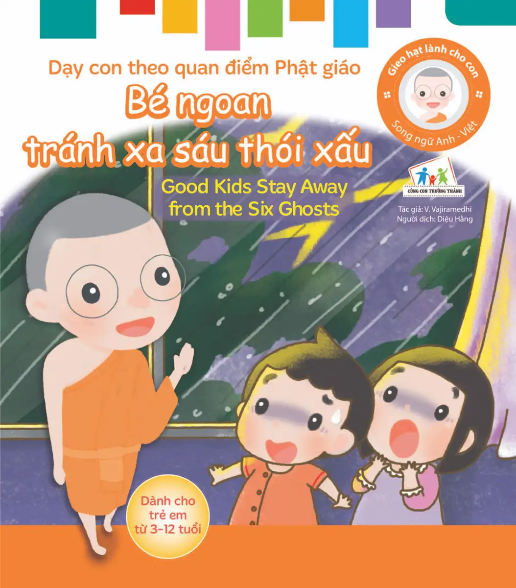 Gieo Hạt Lành Cho Con - Dạy Con Theo Quan Điểm Phật Giáo - Good Kids Stay Away From The Six Ghosts - Bé Ngoan Tránh Xa Sáu Thói Xấu
