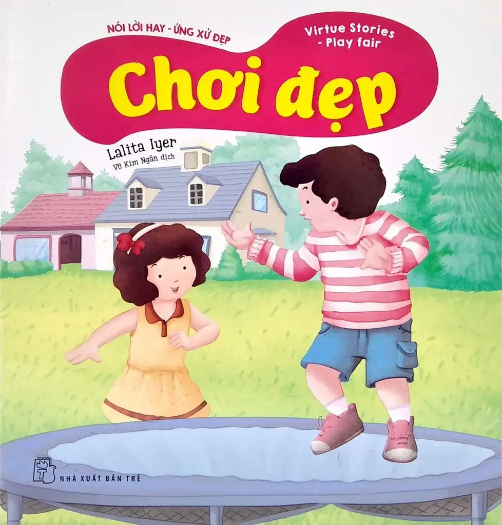 Nói Lời Hay Ứng Xử Đẹp - Chơi Đẹp - Lalita Iyer