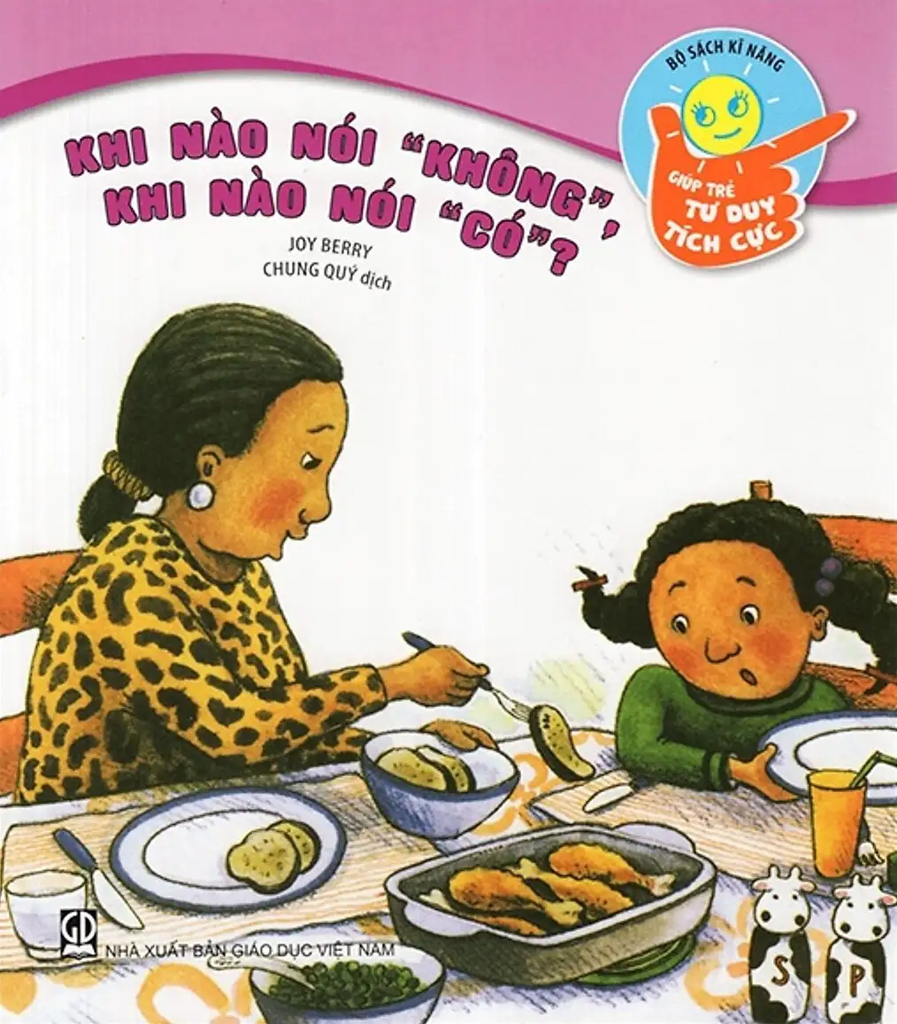 Bộ Sách Kĩ Năng Giúp Trẻ Tư Duy Tích Cực - Khi Nào Nói Không, Khi Nào Nói Có!