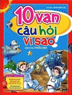 10 Vạn Câu Hỏi Vì Sao dành cho Thiếu Nhi - Tập 1