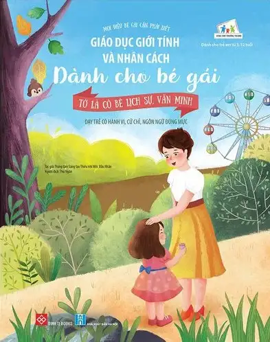 Giáo Dục Giới Tính Và Nhân Cách Dành Cho Bé Gái - Tớ Là Cô Bé Lịch Sự, Văn Minh