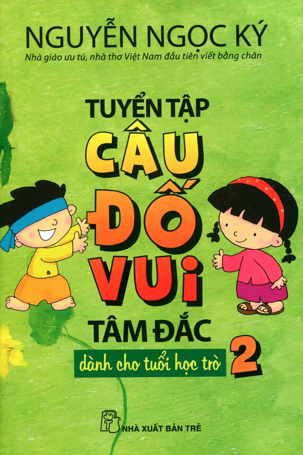 Tuyển Tập Câu Đố Vui Tâm Đắc Dành Cho Tuổi Học Trò - Tập 2 (BS)