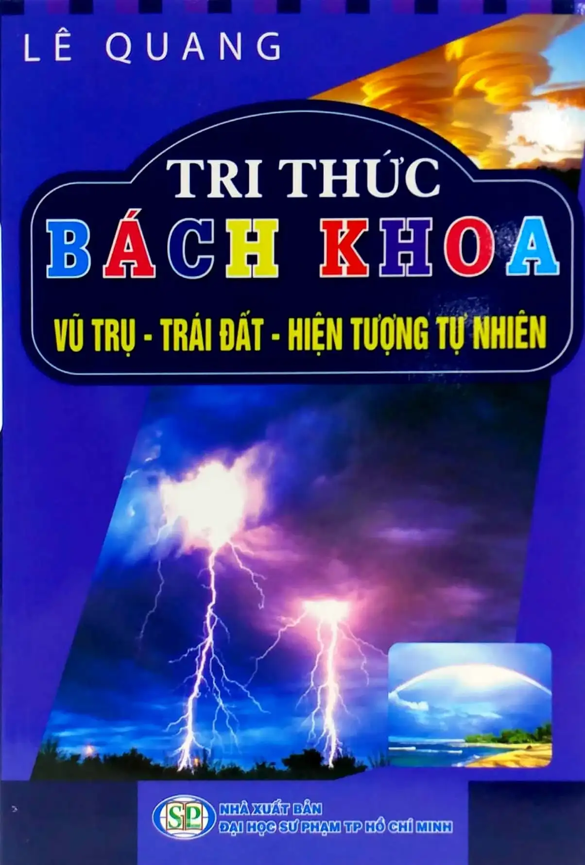 Tri Thức Bách Khoa - Vũ Trụ - Trái Đất - Hiện Tượng Tự Nhiên
