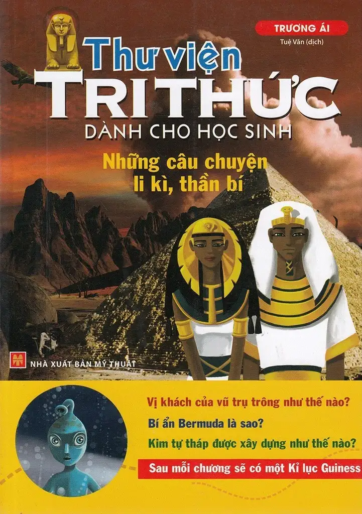 Thư Viện Tri Thức Dành Cho Học Sinh - Những Câu Chuyện Li Kỳ, Thần Bí