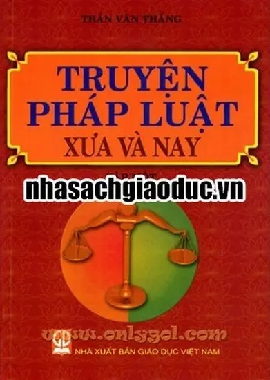 Truyện Pháp Luật Xưa Và Nay - Tập 1