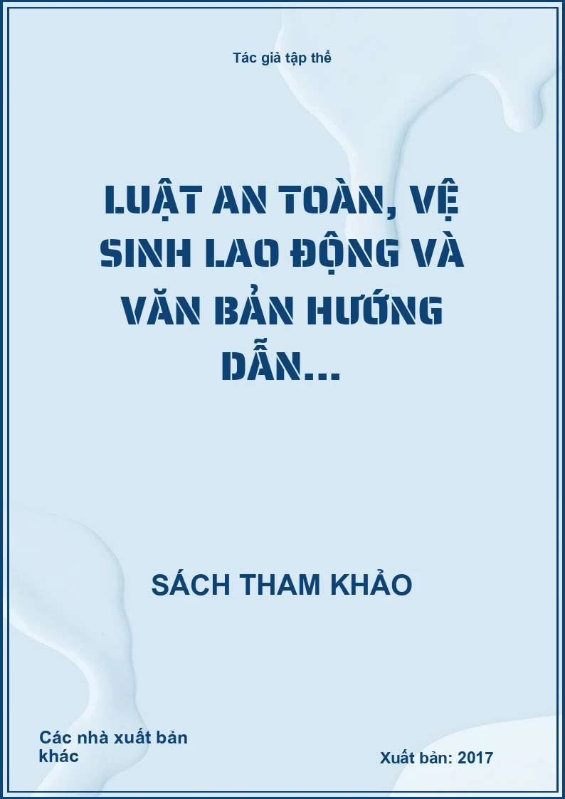 Luật an toàn, vệ sinh lao động và văn bản hướng dẫn...