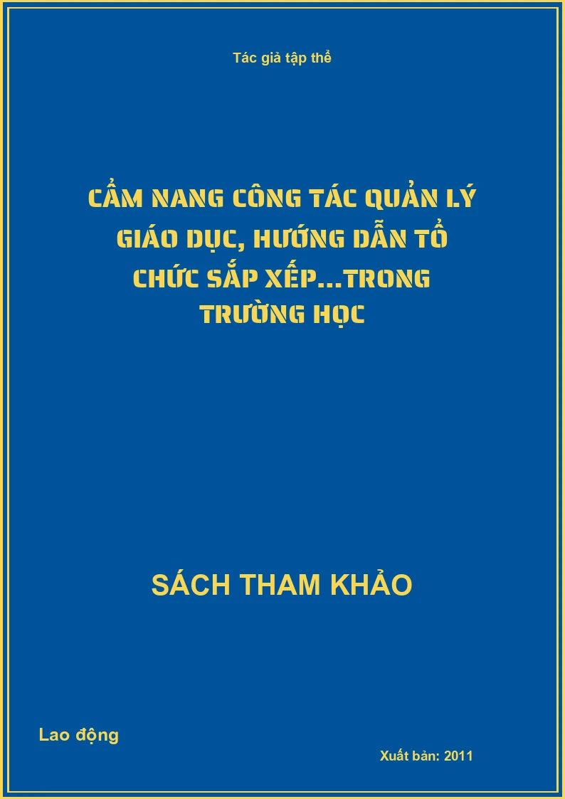 Cẩm nang công tác quản lý giáo dục, hướng dẫn tổ chức sắp xếp…trong trường học