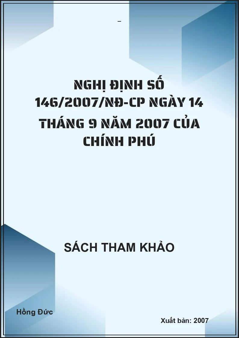 Nghị định số 146/2007/NĐ-CP Ngày 14 tháng 9 năm 2007 của chính phú