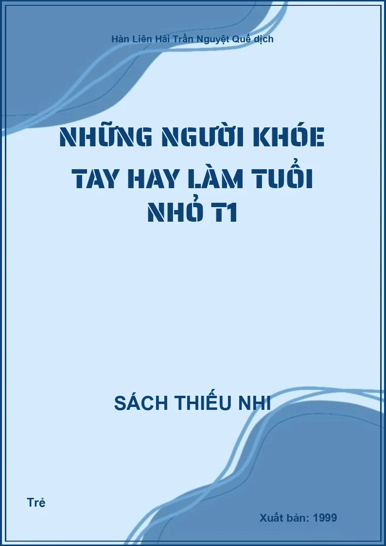 Những người khéo tay hay làm tuổi nhỏ - Tập 1