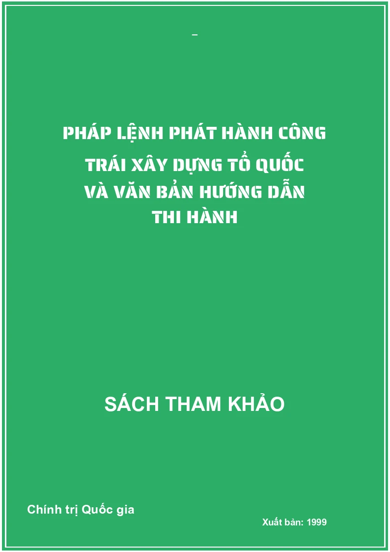 Pháp lệnh phát hành công trái xây dựng tổ quốc và văn bản hướng dẫn thi hành