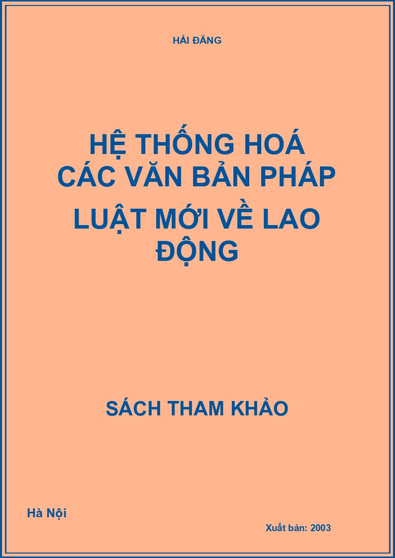 Hệ thống hoá các văn bản pháp luật mới về lao động