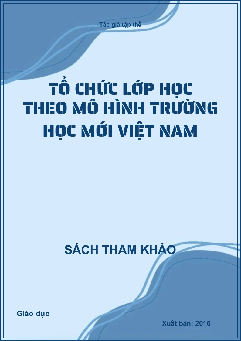 Tổ chức lớp học theo mô hình trường học mới Việt Nam