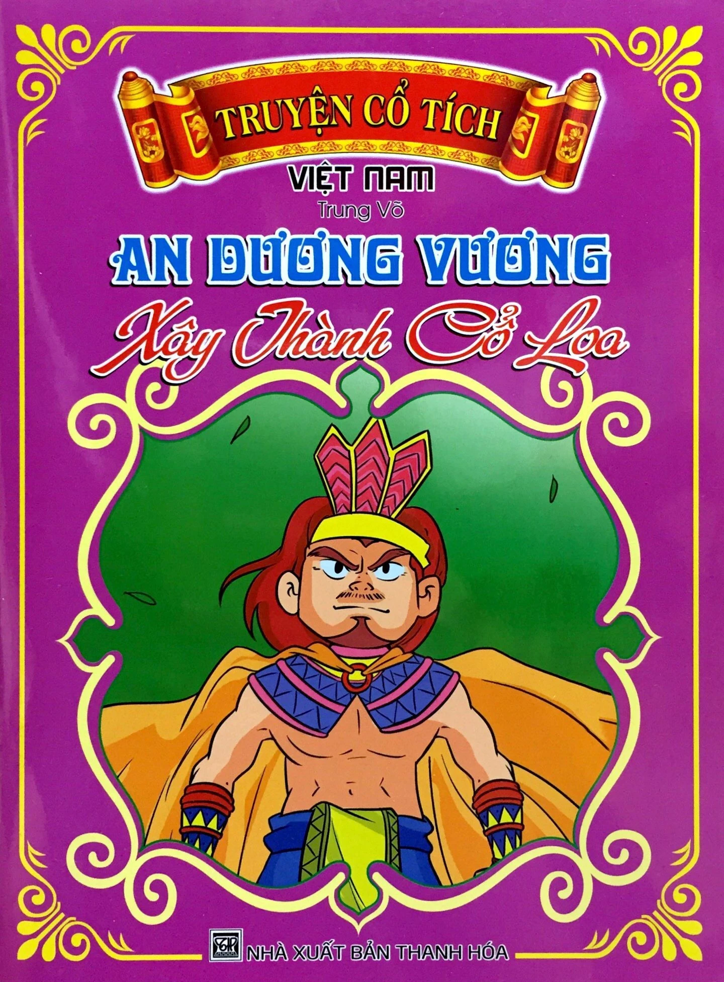 Truyện Cổ Tích Việt Nam - An Dương Vương Xây Thành Cổ Loa