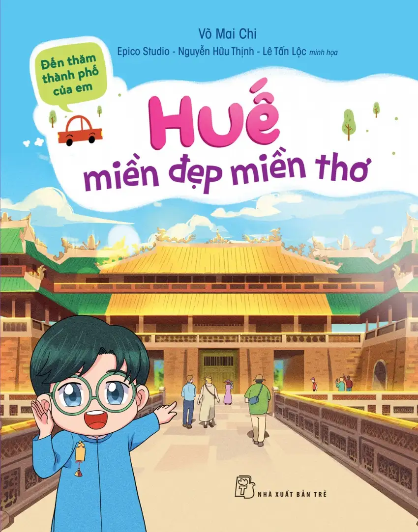 Đến Thăm Thành Phố Của Em: Huế - Miền Đẹp Miền Thơ
