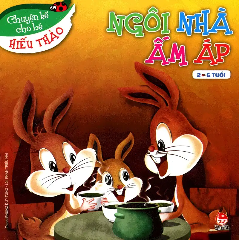 Chuyện Kể Cho Bé Hiếu Thảo - Ngôi Nhà Ấm Áp