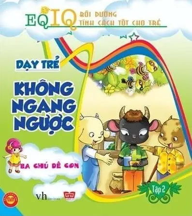 EQ IQ Bồi Dưỡng Tính Cách Tốt Cho Trẻ - Dạy Trẻ Không Ngang Ngược - Ba Chú Dê Con - Tâp 2
