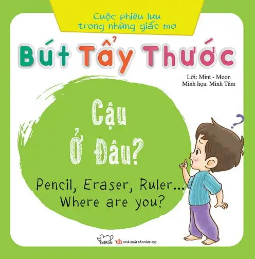 Cuộc Phiêu Lưu Của Những Giấc Mơ - Bút, Tẩy, Thước... Cậu Ở Đâu...? (Song Ngữ)