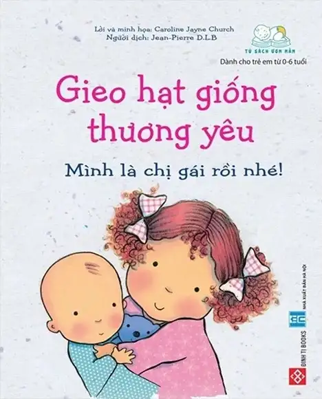 Gieo Hạt Giống Thương Yêu - Mình Là Chị Gái Rồi Nhé!