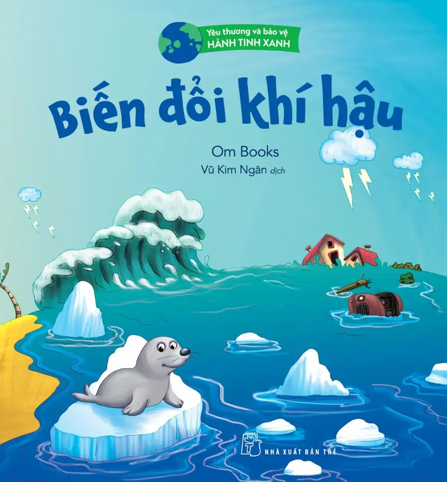 Yêu Thương Và Bảo Vệ Hành Tinh Xanh - Biến Đổi Khí Hậu