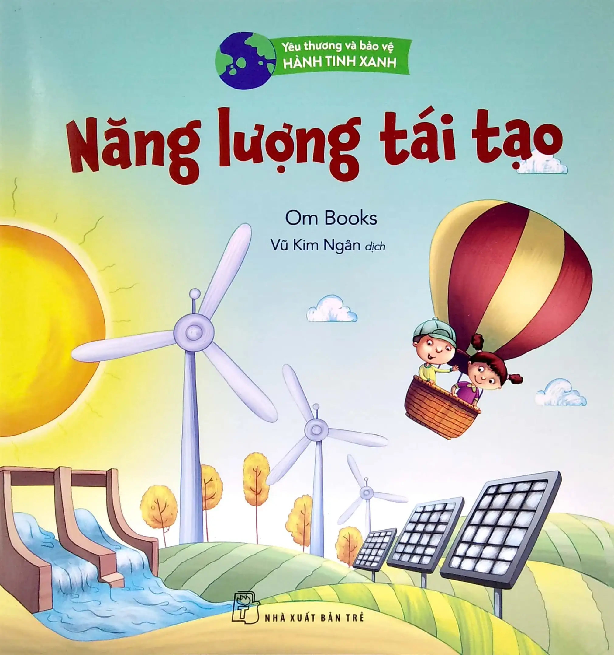 Yêu Thương Và Bảo Vệ Hành Tinh Xanh - Năng Lượng Tái Tạo
