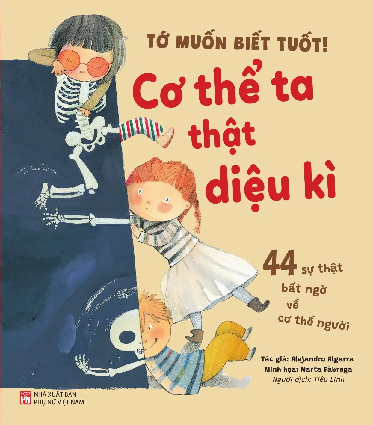Tớ Muốn Biết Tuốt! - Cơ Thể Ta Thật Diệu Kì